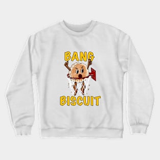 Bang Biscuit (score) Crewneck Sweatshirt